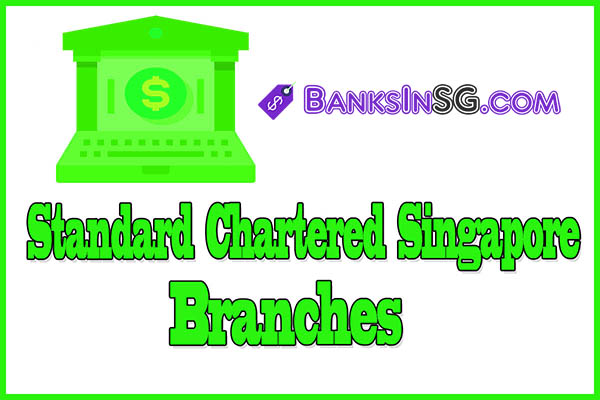 Standard Chartered Singapore Branch and Opening Hours