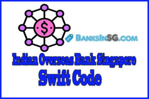 Indian Overseas Bank Singapore Swift Code