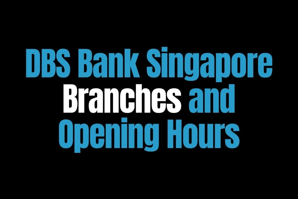 DBS Bank Singapore Branches and Opening Hours