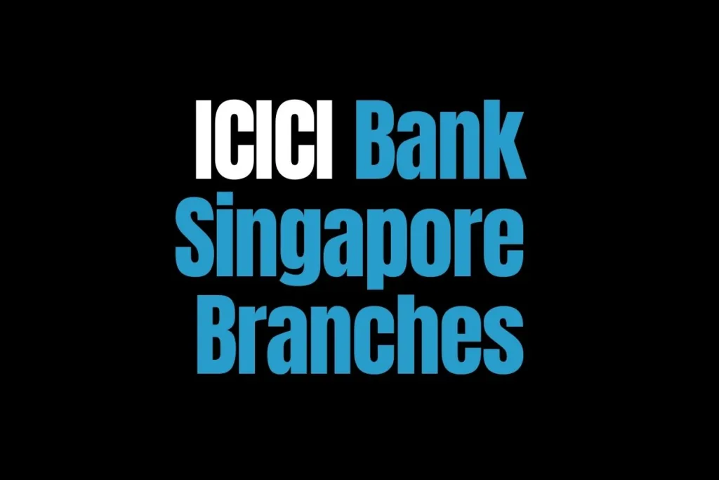 ICICI Bank Singapore Branches