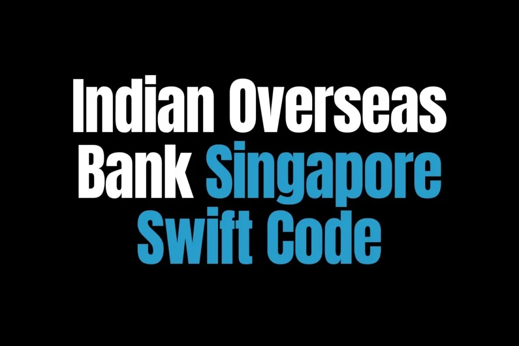 Indian Overseas Bank Singapore Swift Code