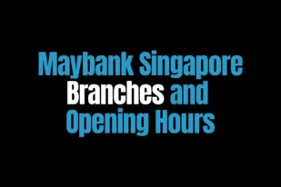 Maybank Singapore Branches and Opening Hours