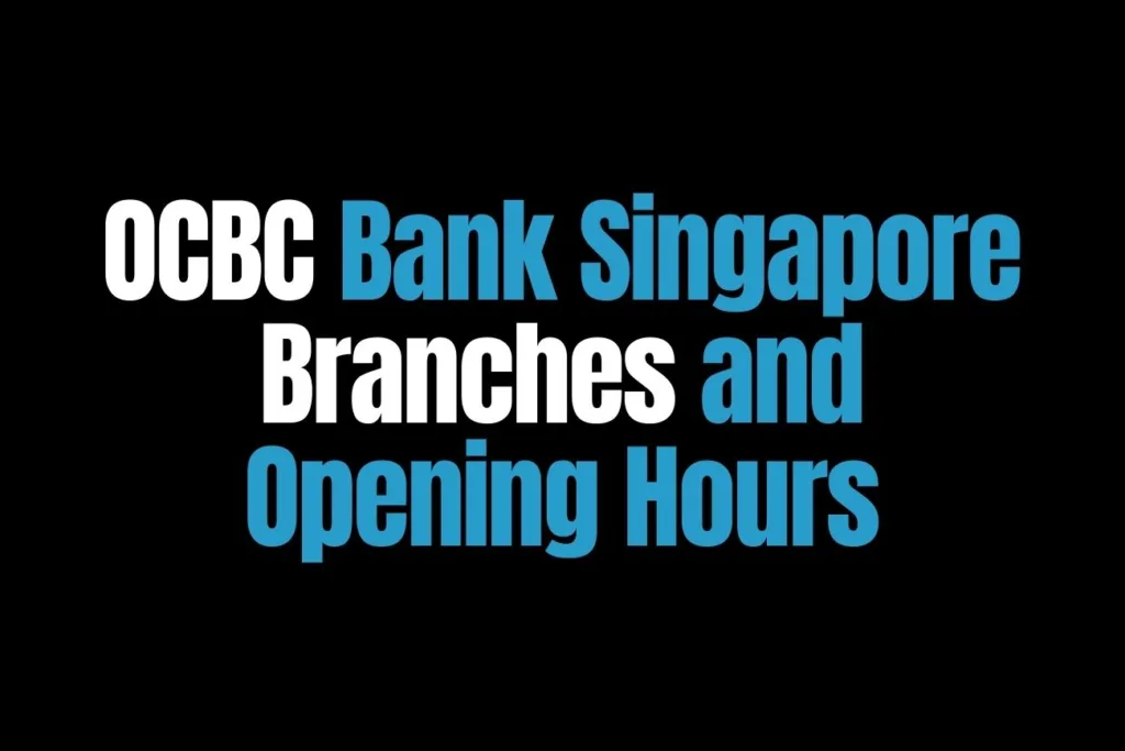 OCBC Bank Singapore Branches and Opening Hours