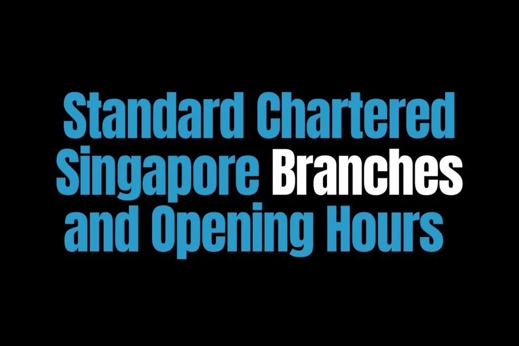 Standard Chartered Singapore Branches and Opening Hours