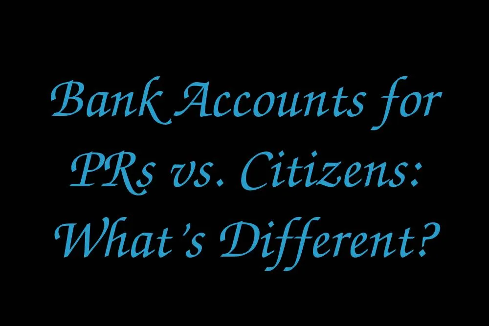 bank-accounts-for-prs-vs-citizens-whats-different
