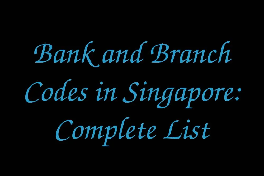 bank-and-branch-codes-in-singapore-complete-list