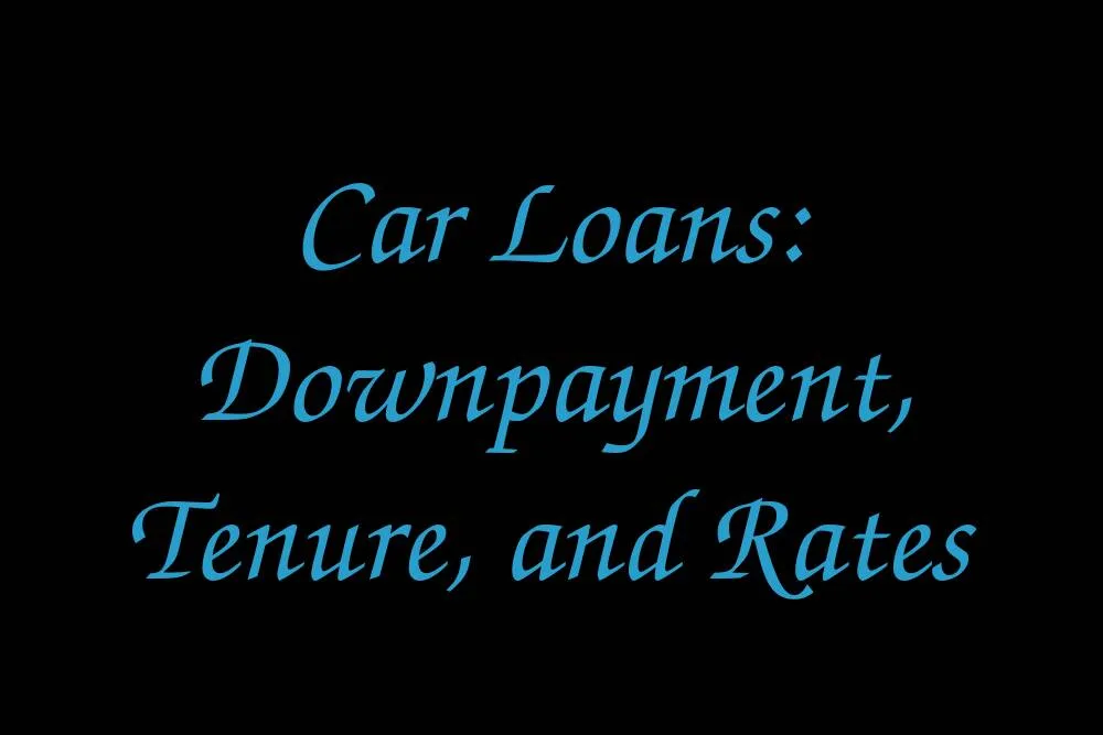car-loans-downpayment-tenure-and-rates