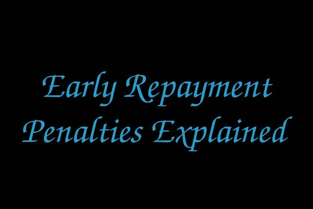 early-repayment-penalties-explained