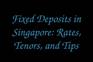 fixed-deposits-in-singapore-rates-tenors-and-tips