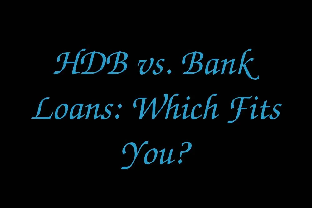 hdb-vs-bank-loans-which-fits-you