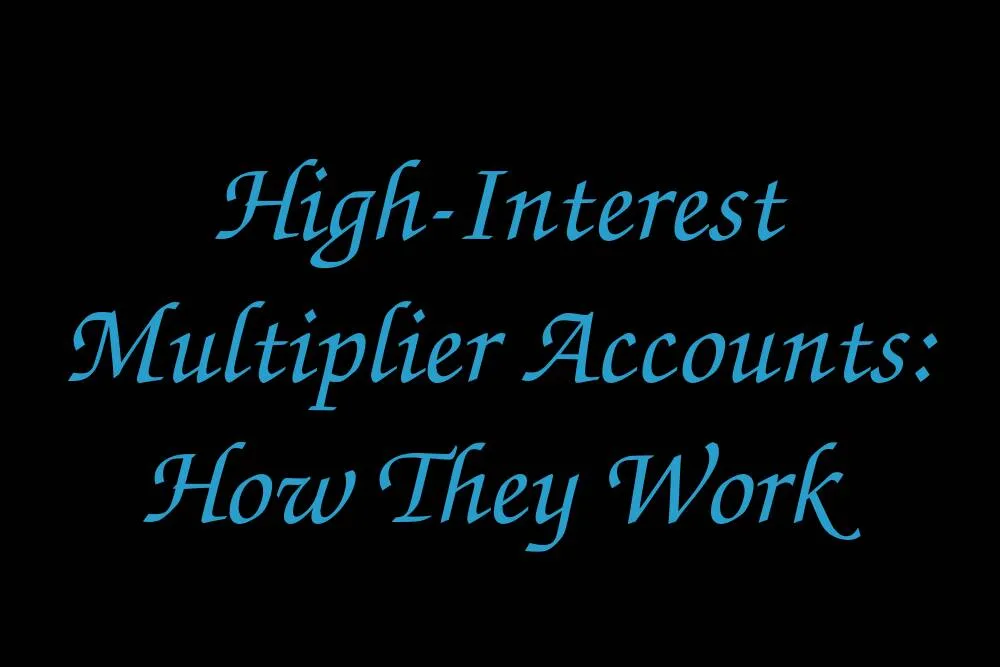 high-interest-multiplier-accounts-how-they-work