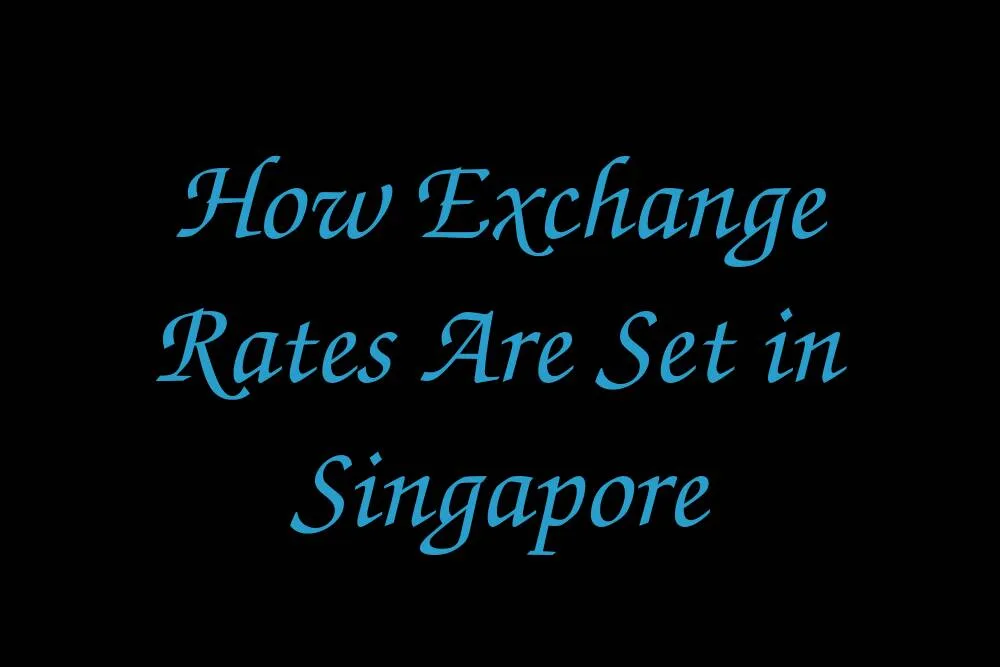 how-exchange-rates-are-set-in-singapore