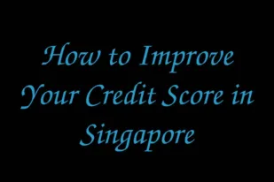 how-to-improve-your-credit-score-in-singapore