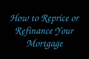 how-to-reprice-or-refinance-your-mortgage