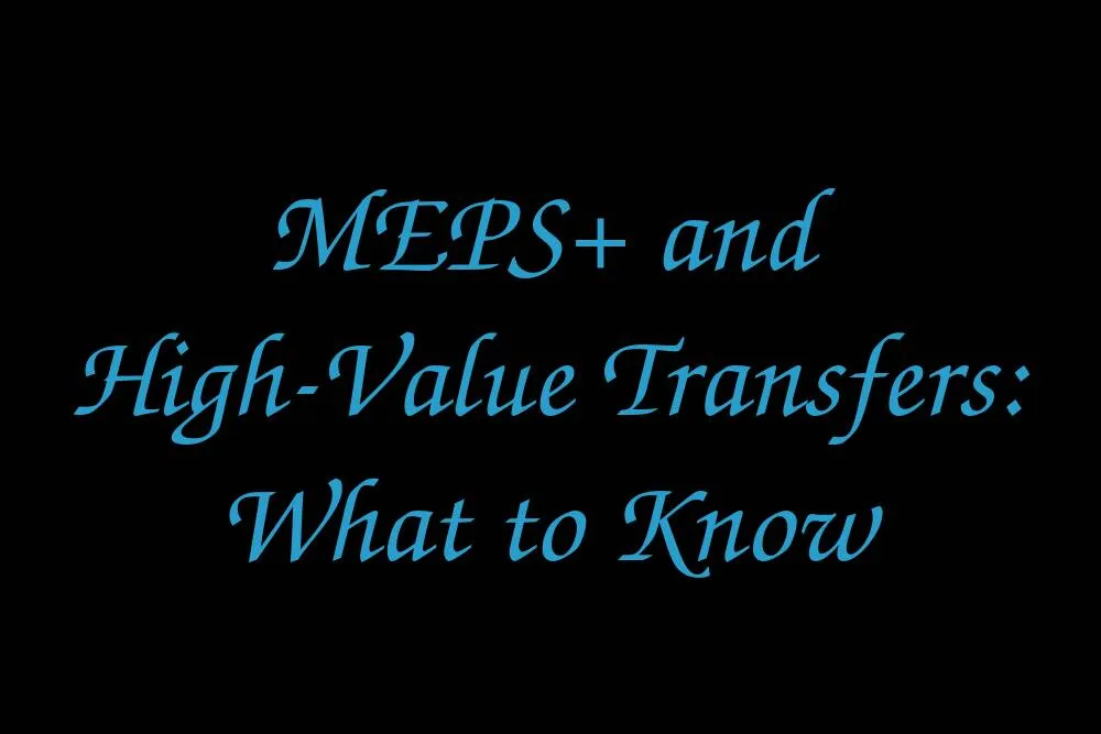 meps-and-high-value-transfers-what-to-know