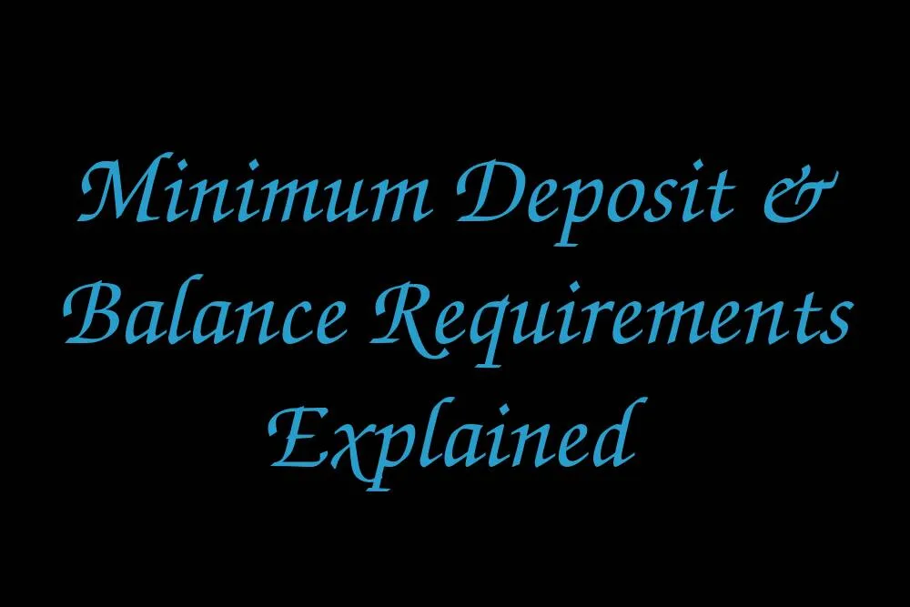 minimum-deposit-balance-requirements-explained