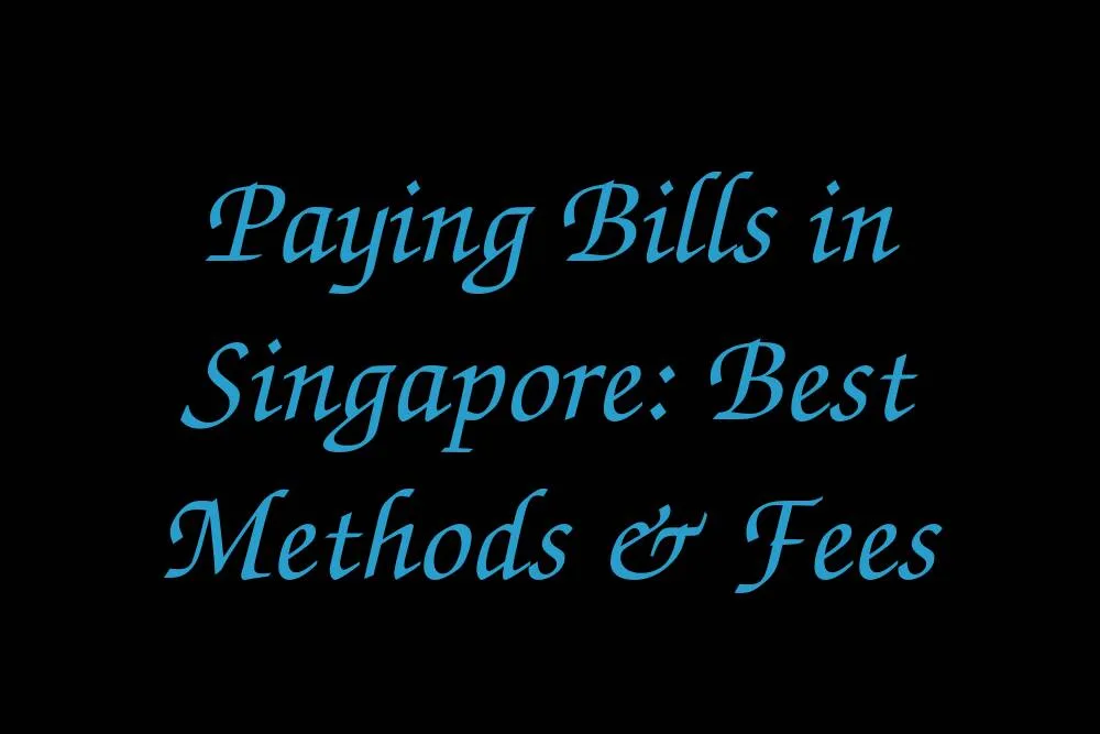 paying-bills-in-singapore-best-methods-fees