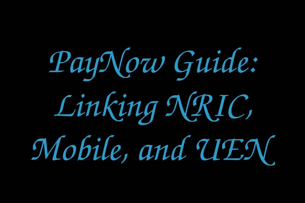 paynow-guide-linking-nric-mobile-and-uen