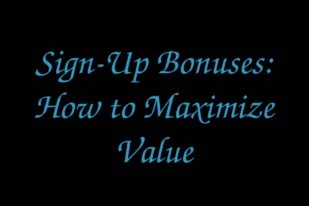 sign-up-bonuses-how-to-maximize-value